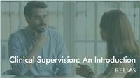 Clinical Supervision: An Introduction