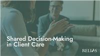 Shared Decision-Making in Client Care