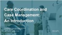 Care Coordination and Case Management: An Introduction