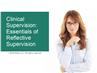 Clinical Supervision: Use of Reflection in Supervision